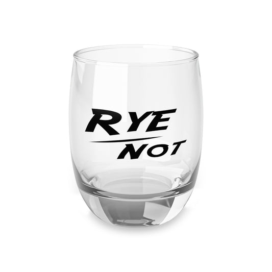 “Rye Not” Whiskey Glass